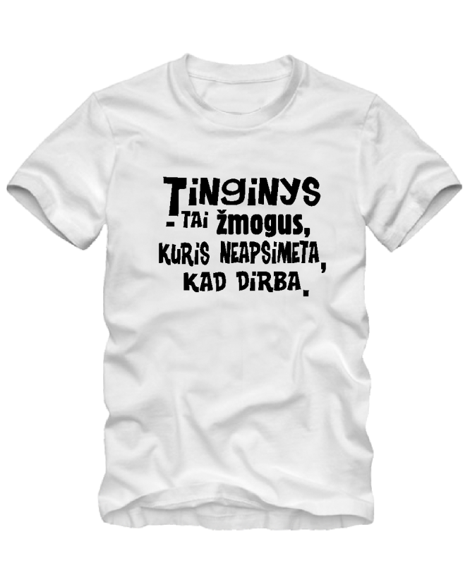 Tinginys tai žmogus Tinginys tai žmogus